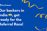 Our backers in India: Join the Exa Protocol Referral Race!