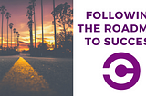 Following the Roadmap to Success