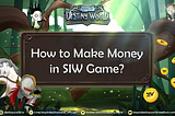 How to Make Money in Stay In Destiny World Game?