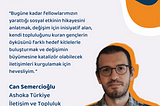 Ashoka Türkiye’nin İletişim ve Topluluk Yöneticisi Can Semercioğlu ile tanışın!