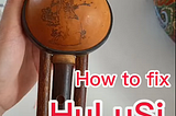 How to fix HuLuSi /如何修理葫芦丝