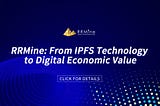 RRMine Was Invited by Juan Benet, The Founder of Filecoin, to Share “From IPFS to the New Digital…