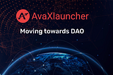 AvaXlauncher Leaps Towards DAO Governance — a decentralized approach