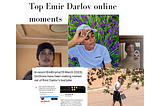 Top Emir Darlov iconic moments