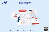 Introduction and Uses of Sip UK