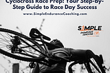 Cyclocross Race Prep: Your Step-by-Step Guide to Race Day Success