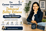 The Career Investment That Delivered Better Returns Than My Savings Account