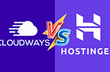 Hostinger vs Cloudways: Which One? Don’t Make Mistakes.