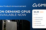 Instant GPUs, Infinite AI: GMI Cloud Launches On-Demand GPU Cloud Product