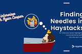 Finding Needles in Haystack #5 | Ryan Cooper