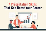 7 Must-Have Presentation Skills for Career Growth