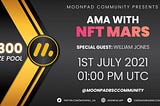 🔊 Moonpad is pleased to announce our exclusive AMA with NFTMARS on 1th July 2021 at 1:00 PM UTC