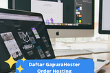 “Cara daftar hosting di GapuraHoster”