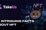 15 Intriguing Facts about NFT