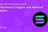 Solana Technical Analysis 2025: Performance Trends and Network Insights