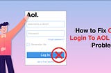How to Fix Can’t Login To AOL Mail Problems?