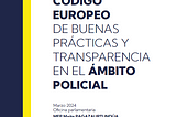 CÓDIGO EUROPEO DE BUENAS PRÁCTICAS Y TRANSPARENCIA EN EL ÁMBITO POLICIAL