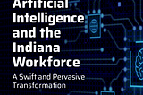 Introducing the Indiana AI Workforce Report
