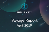 SelfKey Product Progress Report April 2019
