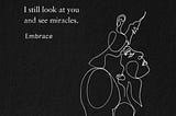 I Still Look at You and See Miracles