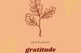 Playlist of the Month: Gratitude