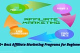 Best Affiliate Marketing Programs for Beginners