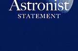 The Official Cover of The Astronist Statement on the Situation of the Human Species by Cometan