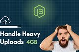 How to Handle Heavy Uploads in Backend? | Best Approach