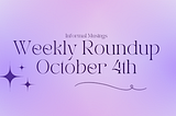 Weekly Roundup — October 4th 2025