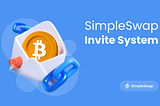SimpleSwap Launches Its New Invite System: How It Works