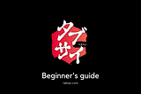 Tabsai : A beginner’s guide