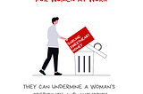 Image with the message I don’t use pet names for women at work. There’s an illustration of a person throwing away a poster with the words Darling, Sweetheart, and Honey into a large trash can. Along the bottom of the graphic is the @BetterAllies handle and credit to @ninalimpi for the illustration.