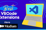 Best VSCode Extensions That Every Developer Should Have (10x Productivity)