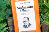 Socialismo Liberal, resumo do livro de Carlo Rosselli.