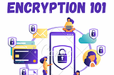 Data Encryption : 101