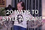20 DIFFERENT WAYS TO WEAR A SCARF