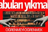 Öğrenmeyi Öğrenmek Nedir? Tarkan Bulan ile doğru bilgiye ulaşma yolculuğu.