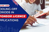 Sponsor Licence Cooling-off Periods: Navigating the Re-application Process