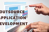 How to Outsource Application Development without risk?