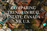 Comparing Trends in Real Estate: Canada vs. U.S.