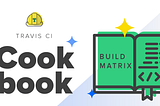 The Cookbook: Build Matrix