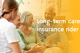 Not Known Factual Statements About long term care insurance rider