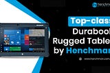 Top-class Durabook Rugged Tablet by Henchman