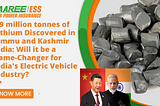5.9 million tonnes of Lithium Discovered in Jammu and Kashmir India