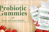 ProDentim Reviews: Should You Buy ProDentim Probiotic Chewable Gummies for Gums?