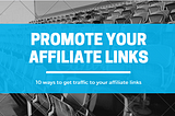 10 Ways to get Traffic to Your affiliate Link