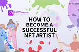 How to become a successful NFT artist. Key steps to success.