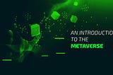 An Introduction to the Metaverse