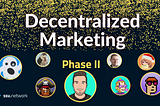 ‘Decentralized Ownership — Marketing’ Phase II