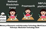 Government Of India Launches Vishvasya-Blockchain Technology Stack to Boost Digital Trust and…